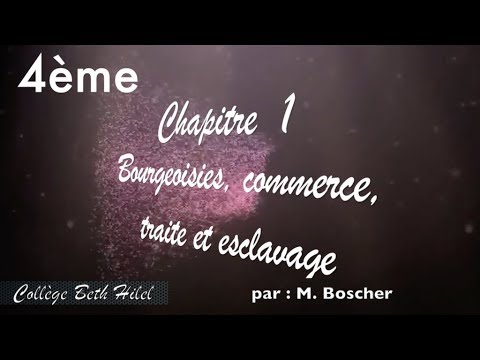 4ème chapitre 1 Histoire : Bourgeoisies, commerce, traite et esclavage