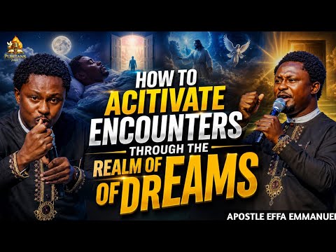 How To Operate in the Unseen Realm and Activate Encounters|Apostle Effa Emmanuel Isaac #apostleeffa 