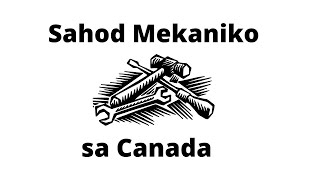 Magkano ba Sinasahod ng Mekaniko sa Canada