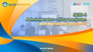 Seri 4 - Kelola Buku Induk dan Transkrip Nilai Seri 4 - Kelola Buku Induk dan Transkrip Nilai