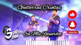 Guitarras Criollas ( En Mis Recuerdos)