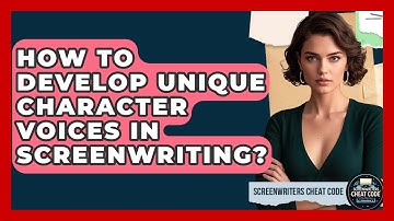How To Develop Unique Character Voices In Screenwriting? - Screenwriter
