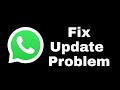 How To Fix Whatsapp Not Updating Problem