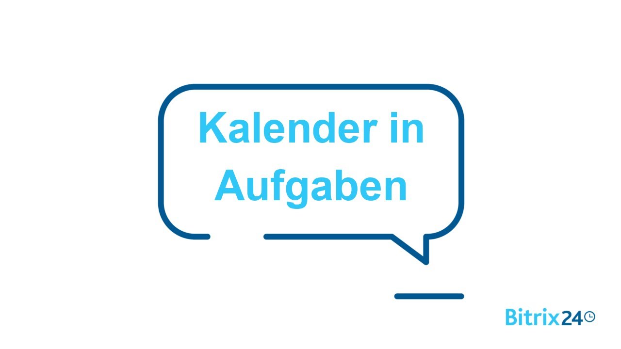 Kalender in Aufgaben Aufgaben- und Projektmanagement – Bitrix24 - YouTube
