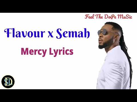 Flavour x Semah   Mercy Lyrics