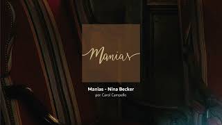 Manias - Nina Becker • por Carol Campello