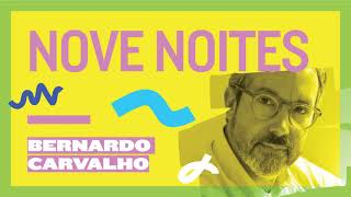 NOVE NOITES - BERNARDO CARVALHO