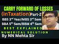 Carry Forward of Losses (in Taxation), BBS 3rd Year, MBS 3rd Sem, BBA 5th Sen, BBM 4th Sem #tax