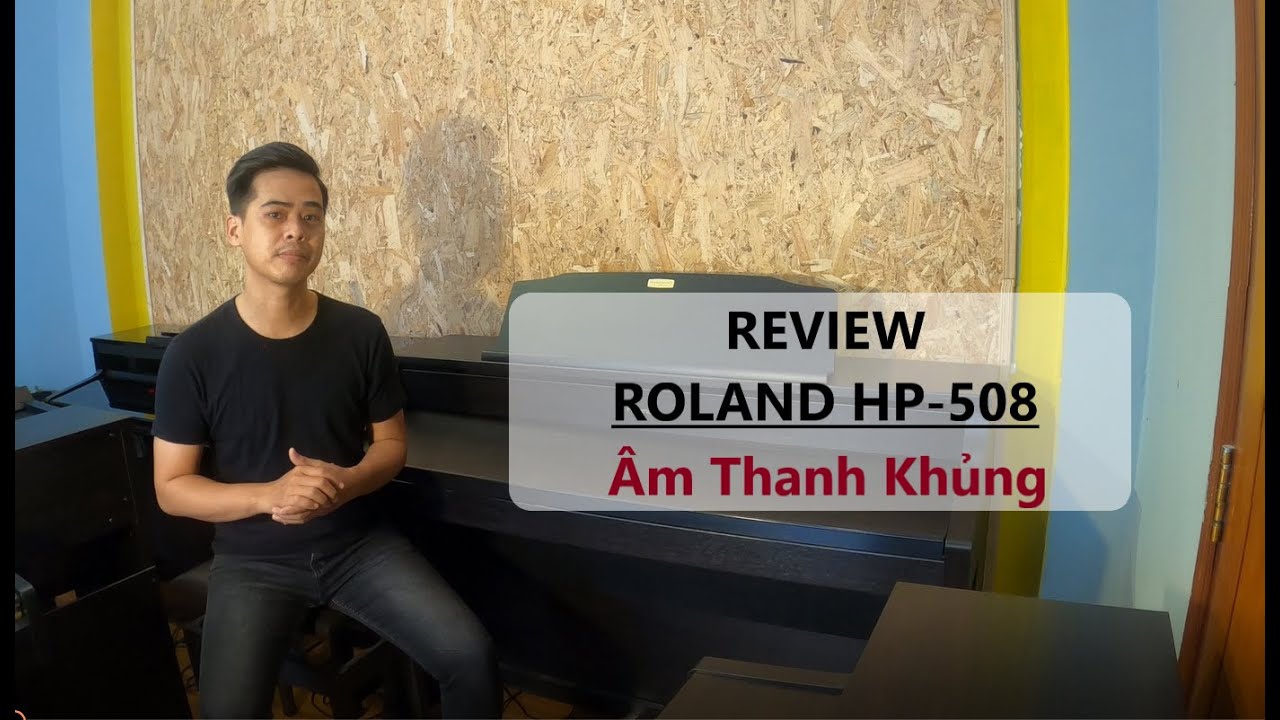 Review Piano ROLAND HP 508 | Âm thanh khủng - YouTube