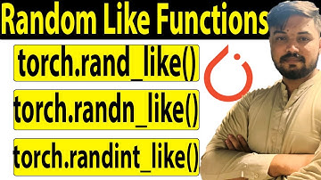 Random Like Functions - torch.rand_like(), torch.randn_like(), torch.randint_like() | Ali Hassan