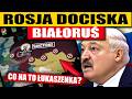 ROSJA DOCISKA BIAŁORUŚ - CO TRACI ŁUKASZENKA?