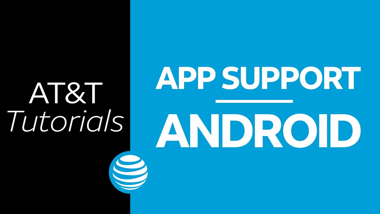 App Support (for Android) | AT&T Tutorials - YouTube