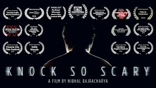 KNOCK SO SCARY - Short Horror Film by Nibhal Bajracharya