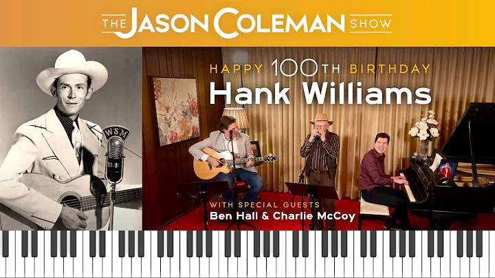 This Week's Show: "Happy 100th Birthday, Hank Williams" - The Jason Coleman Show