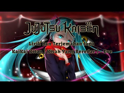 Lirik Dan Terjemahan Lagu Opening Jujutsu Kaisen Kaikai Kitan廻廻奇譚 Eve Kan Rom Indo Youtube Lirik Dan Terjemahan Lagu Opening Jujutsu Kaisen Kaikai Kitan廻廻奇譚 Eve Kan Rom Indo Youtube