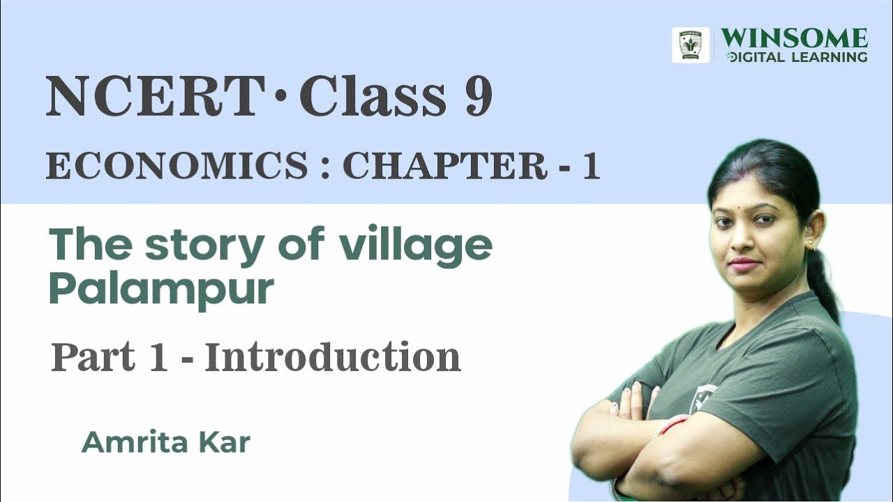 Class 9 Economics Chapter 1 | The Story Of Village Palampur | Part-1 Introduction | Amrita Kar