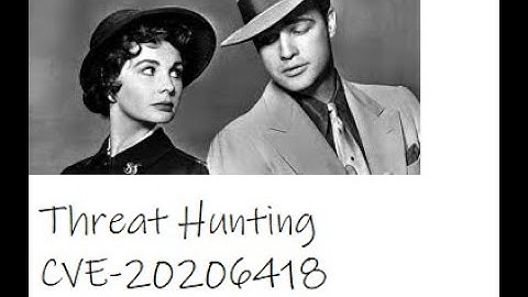 ThreatHunting:CVE 2020-6418