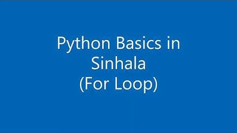 5. Python Basics in Sinhala - For Loop