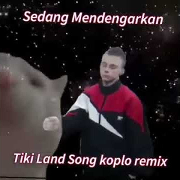 Tiki Land Koplo Remix v: