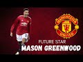 Mason greenwood starboy  future star of manchester united   all goals 2021