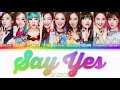 GIRLS GENERATION 소녀시대 Say Yes Lyrics Han Rom Eng Color Coded Lyrics 가사 Bingsoosh