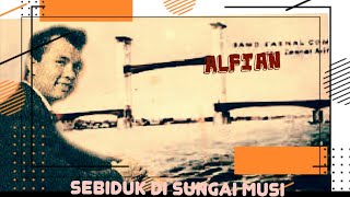 Video thumbnail of "Sebiduk Di Sungai Musi - ALFIAN   @ P'Dhede Tjiptamas .wmv"