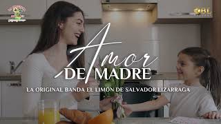 Amor De Madre | La Original Banda El Limón