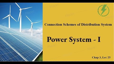 Connection schemes of distribution systems | GTU EE Sem - 6, PS-1 CH-3