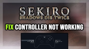 FIX Sekiro: Shadows Die Twice Controller/Gamepad Not Working on PC