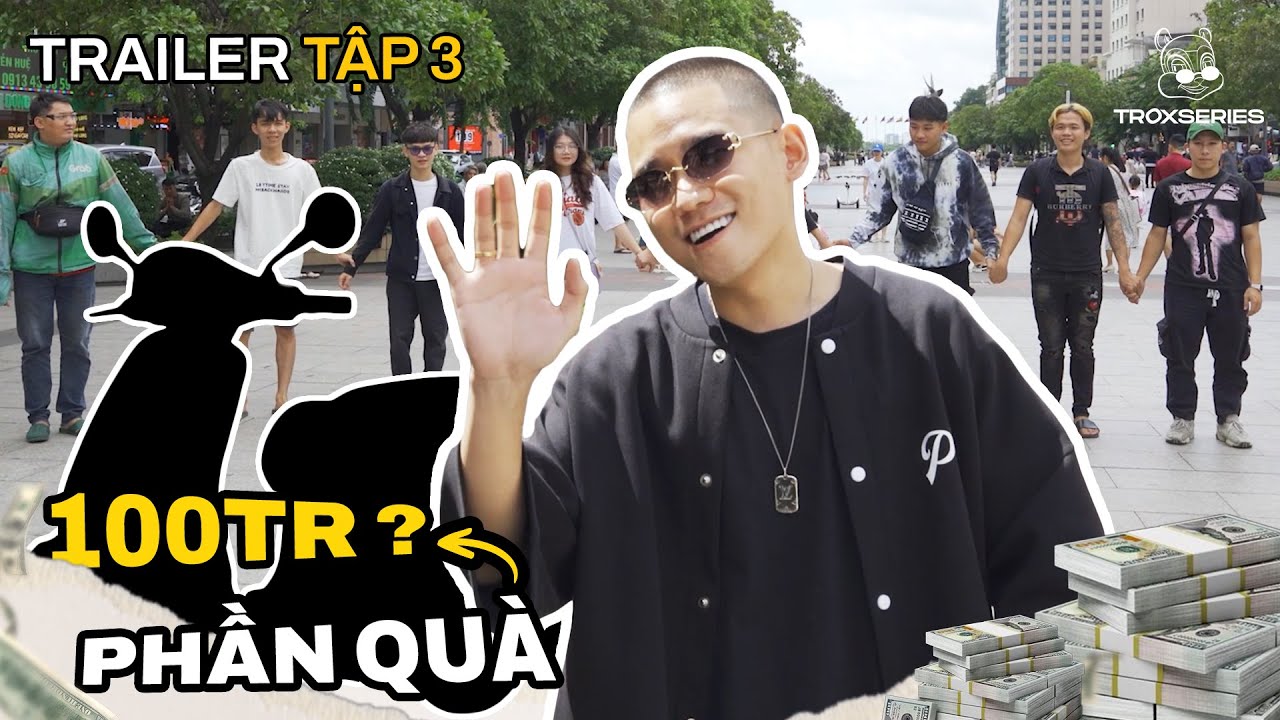 Trox Series Tập 3: Tặng xe máy cho người bỏ tay ra cuối cùng ...
