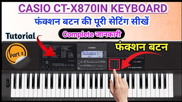 CASIO CT-X870IN Keyboard | FUNCTION BUTTON All SETTINGS - Part 2 | KEYBOARD TUTORIAL