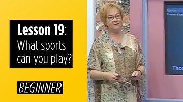 Beginner Levels - Lesson 19: What sports can you play?