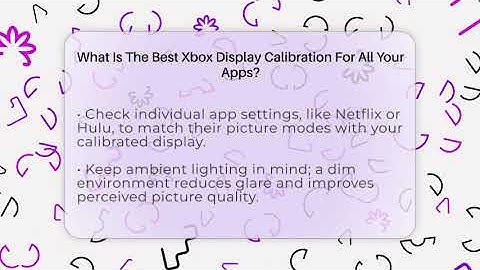 What Is The Best Xbox Display Calibration For All Your Apps? - Green Button Gaming