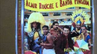 Almir Rouche e Banda Pinguim - Arreia a Lenha