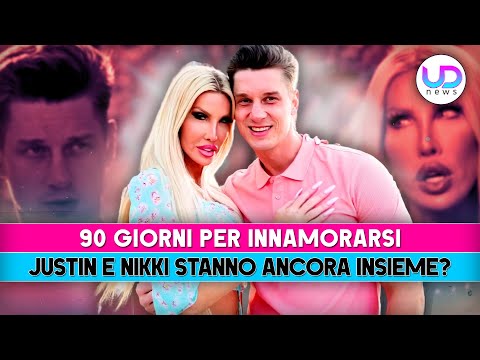 90 giorni per innamorarsi justin nikki stanno ancora insieme