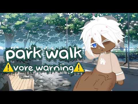 Park walk[⚠️gacha vore warning digestion⚠️]