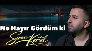 Sinan Kartal - Ne Hayır Gördüm Ki Senden Vefasız