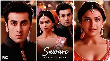 Saware 💗✨ l Ranbir Kapoor l Deepika Padukone l 4K Status🖤 l New Status✨ l Lofi Remix💞 l