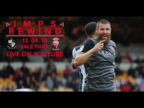 Imps Rewind | Port Vale vs Lincoln City