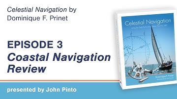 Celestial Navigation Episode 3: Coastal Navigation Review