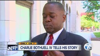 Charlie Bothuell IV tells his side of the story