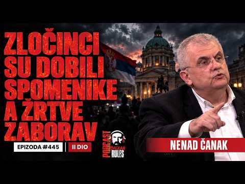 Balkan Rules Podcast Ep.445/II DIO - Nenad Čanak - ZLOČINCI SU DOBILI SPOMENIKE A ŽRTVE ZABORAV