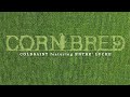 Coldsaint - "Cornbread" ft. Entre Luche