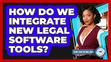 How Do We Integrate New Legal Software Tools?