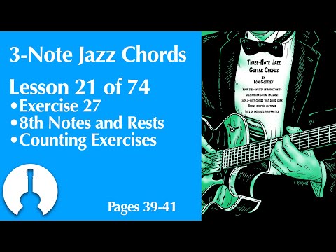 3-Note Jazz Guitar Chords • 21 of 74 • 8th Notes and Swing (pages 39-41)