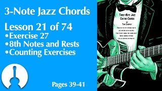 3-Note Jazz Guitar Chords • 21 of 74 • 8th Notes and Swing (pages 39-41)