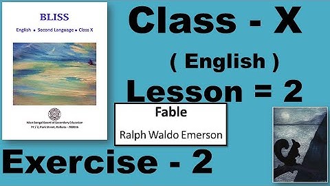 Fable – Ralph Waldo Emerson, Class 10, Class ten, Lesson 2 Exercise 2 Answer Solved Bliss WB