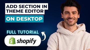 How to Add a Section in Shopify Theme Editor on Desktop [2025 Guide]