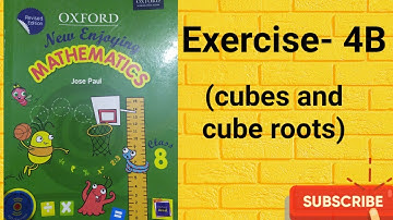 class 8 exercise 4B || oxford mathematics || cubes and cube roots