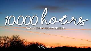 10,000 Hours - Dan + Shay +Justin Beiber | Lyrics